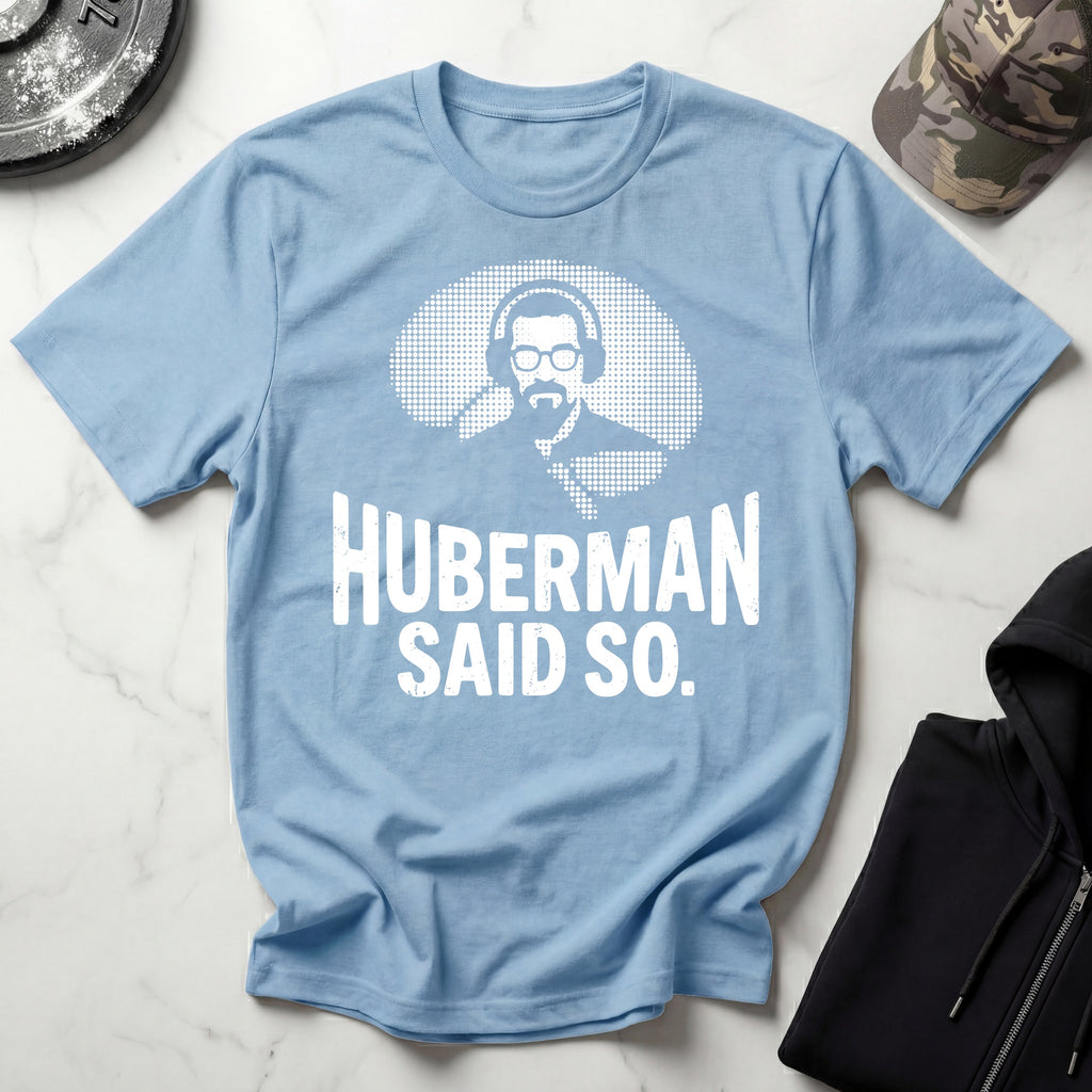 Huberman Said So Graphic Gym T-Shirt