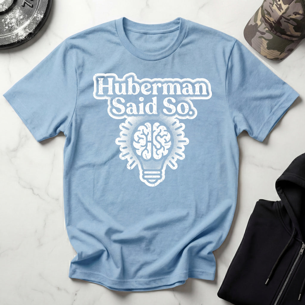Huberman Said So Light Bulb Gym T-Shirt