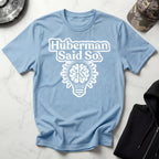 Huberman Said So Light Bulb Gym T-Shirt
