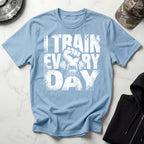 I Train Every Day Barbell Gym T-Shirt