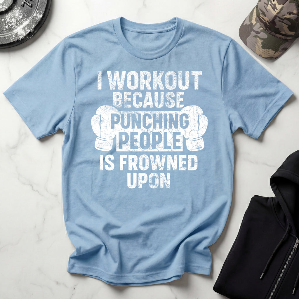 I Work Out Because Gym T-Shirt