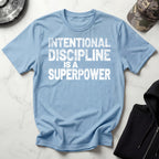 Intentional Discipline Is A Superpower Gym T-Shirt