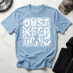 Just Keep Going Weightlifter T-Shirt