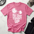 All Way Turnt Up Retro Gym T-Shirt