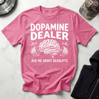 Dopamine Dealer Deadlifts Gym T-Shirt