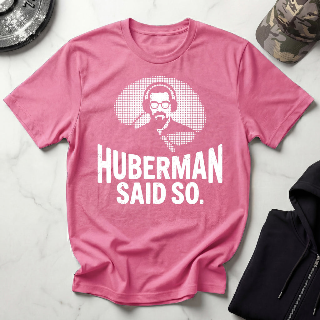 Huberman Said So Graphic Gym T-Shirt