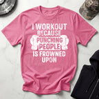 I Work Out Because Gym T-Shirt