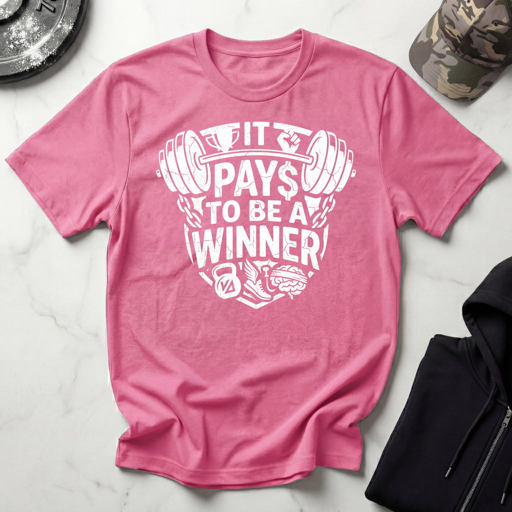 It Pays To Be A Winner Gym T-Shirt