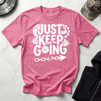 Just Keep Going Traning T-Shirt