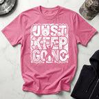 Just Keep Going Weightlifter T-Shirt