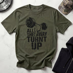 All The Way Turnt Up Vintage Gym T-Shirt