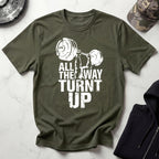All Way Turnt Up Retro Gym T-Shirt