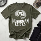Huberman Said So Graphic Gym T-Shirt