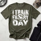 I Train Every Day Barbell Gym T-Shirt
