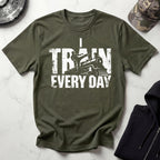 I Train Every Day Gym T-Shirt