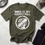 MMA Is My Happy Pill Gym T-Shirt