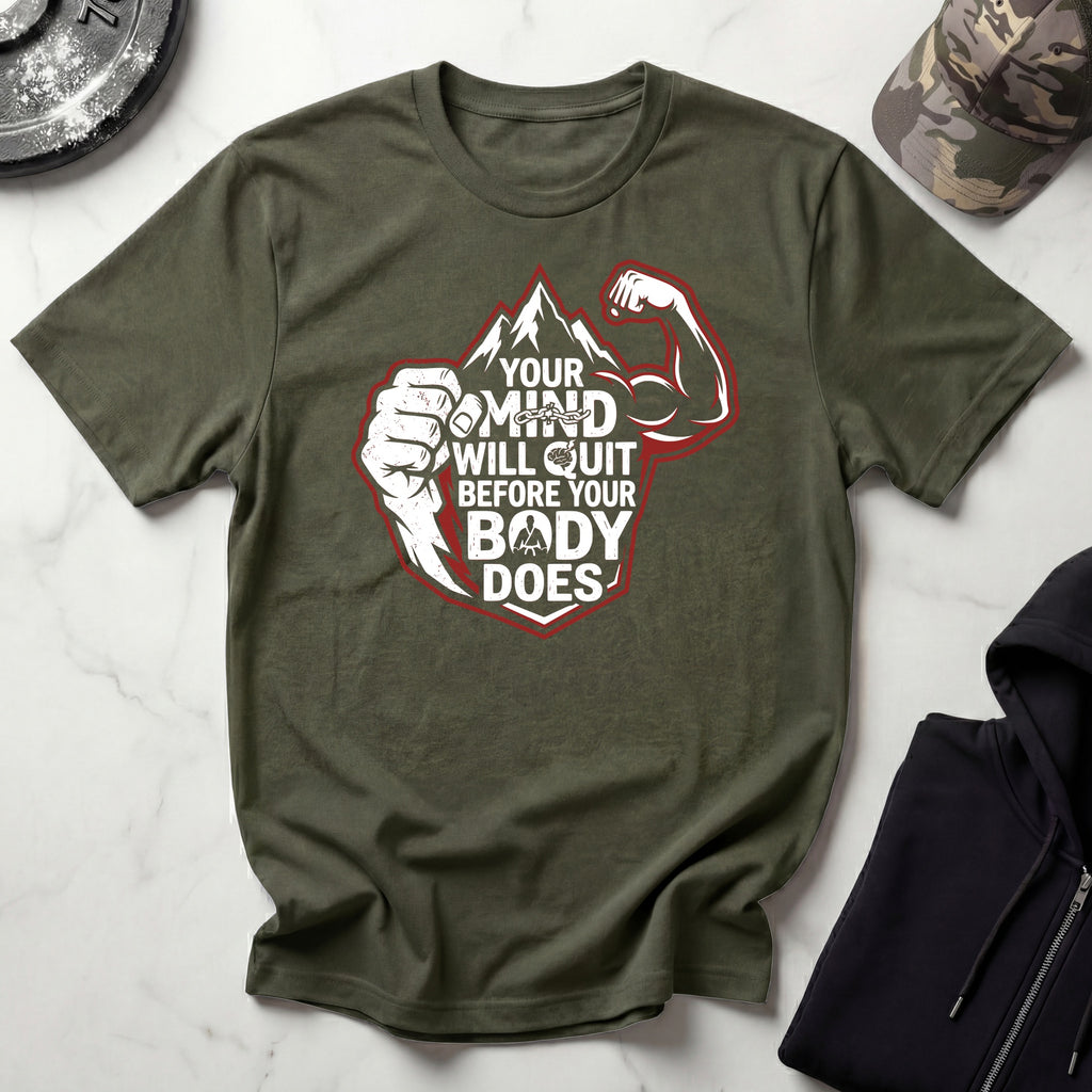 Mind Quits First Gym T-Shirt