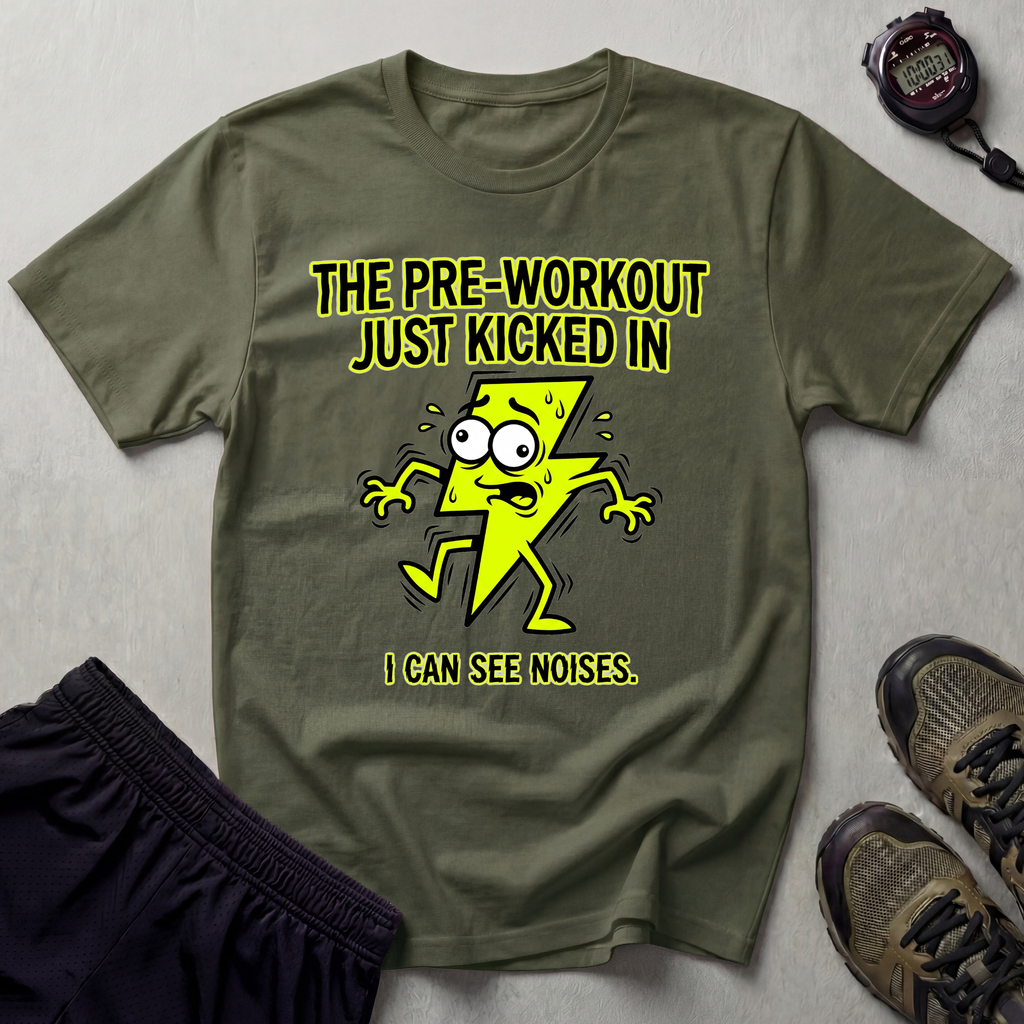 The Pre-Workout Just Kicked In Gym T-Shirt