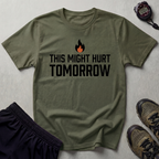 This Might Hurt Tomorrow Gym T-Shirt