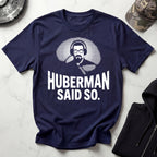 Huberman Said So Graphic Gym T-Shirt