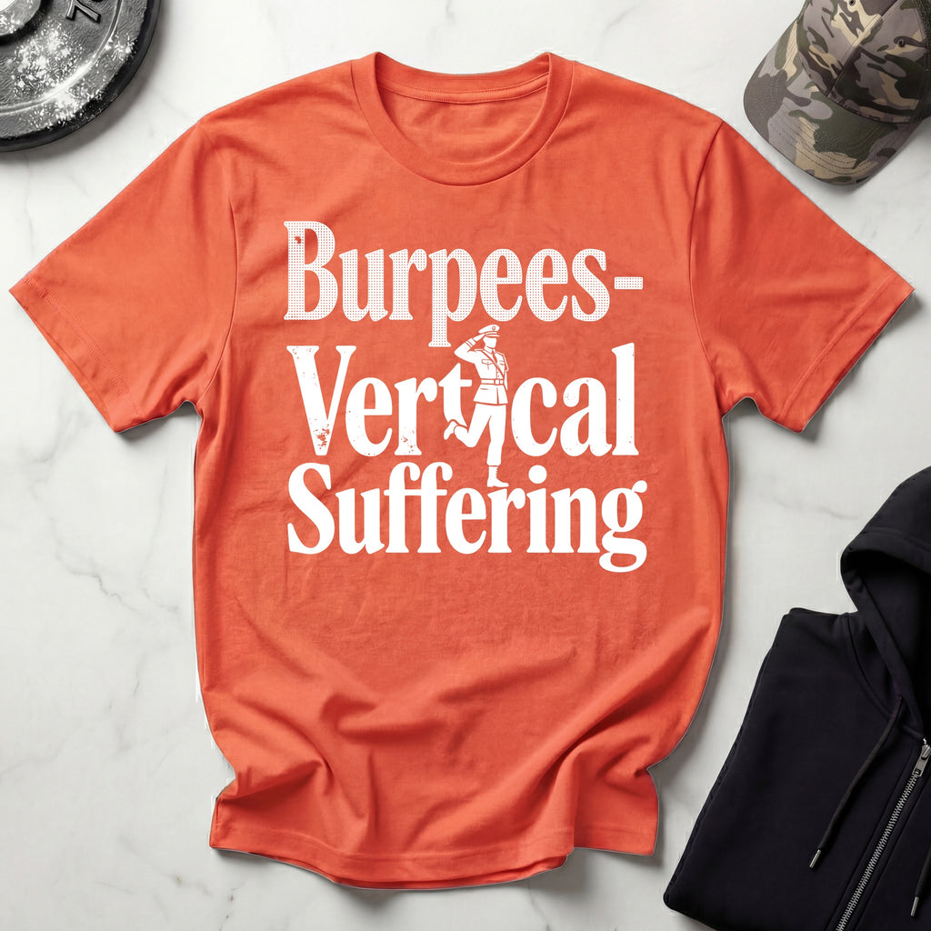 Burpees Vertical Suffering Workout T-Shirt