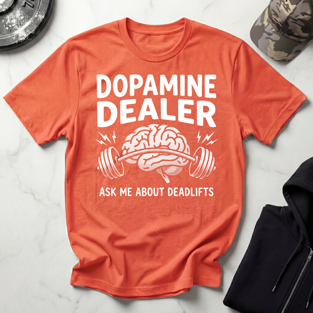 Dopamine Dealer Deadlifts Gym T-Shirt