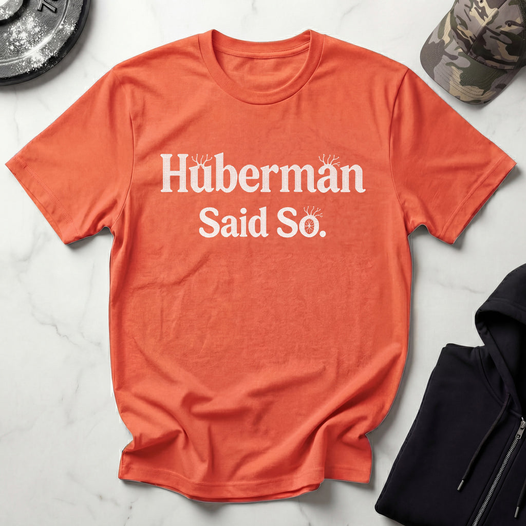 Huberman Said So Gym T-Shirt