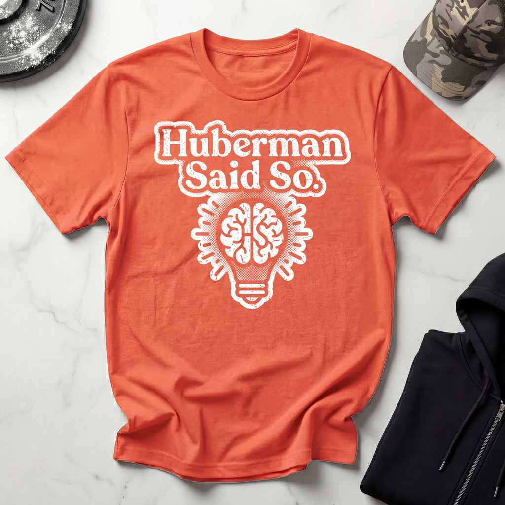 Huberman Said So Light Bulb Gym T-Shirt