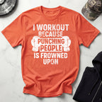I Work Out Because Gym T-Shirt