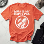 MMA Is My Happy Pill Gym T-Shirt