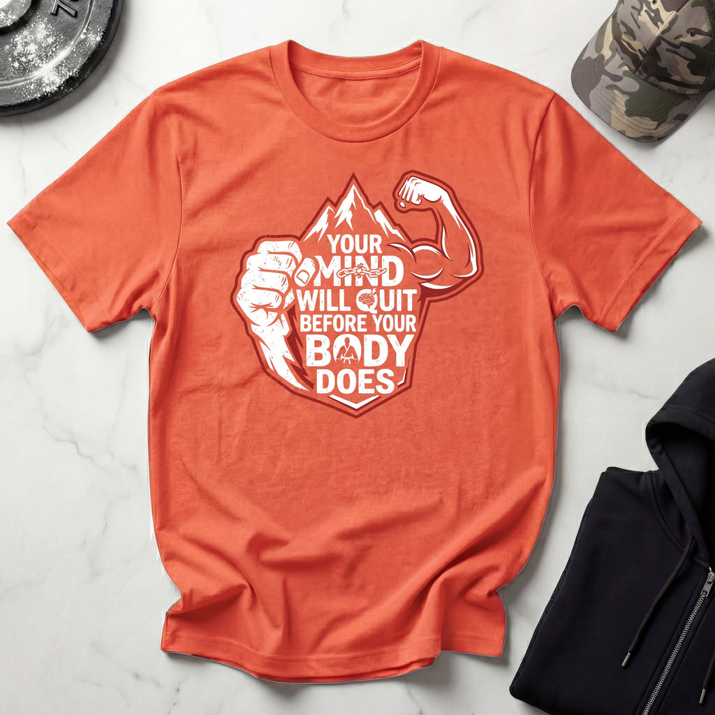 Mind Quits First Gym T-Shirt