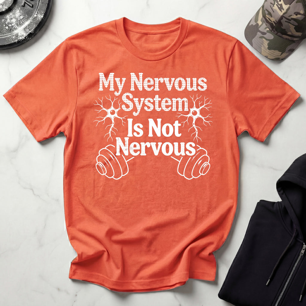 My Not Nervous System Gym T-Shirt