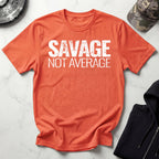 Savage Not Average Graphic Gym T-Shirt