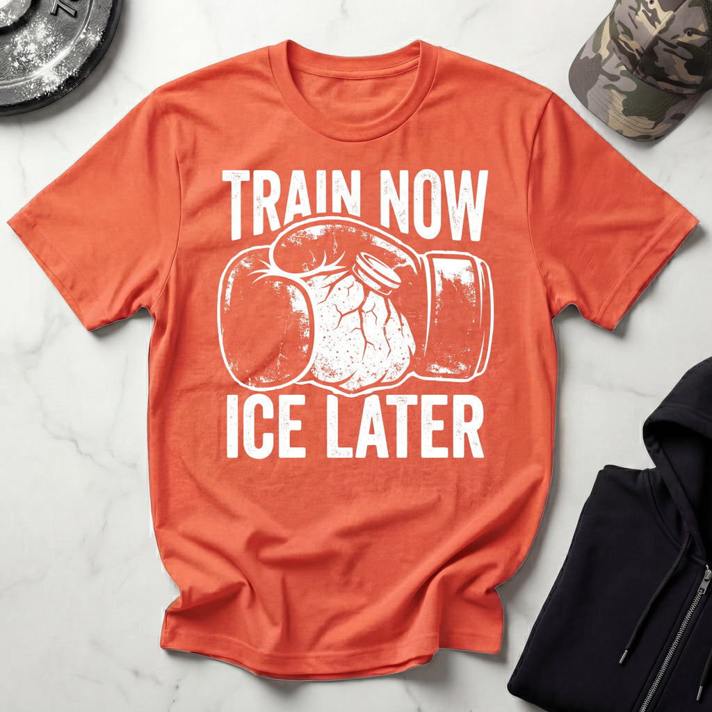 Train Now Ice Later Boxing MMA T-Shirt