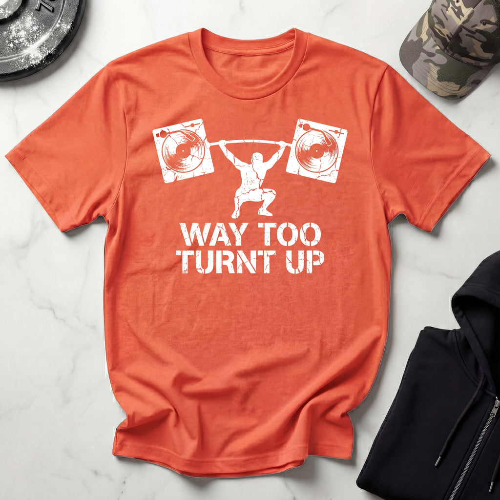 Turnt All The Way Up Vintage Gym T-Shirt