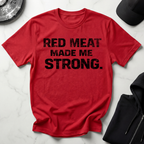Red Meat Made Me Strong Light Tee