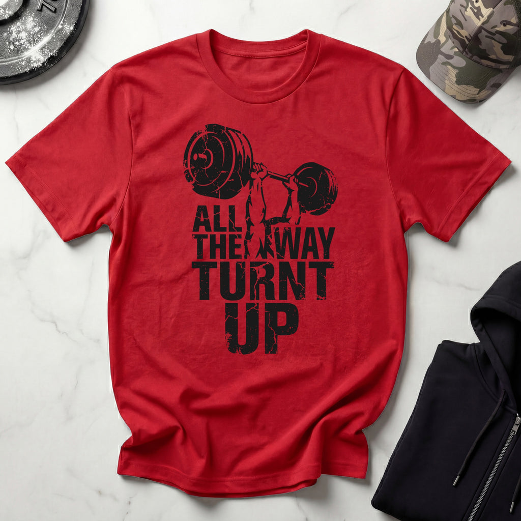 All The Way Turnt Up Vintage Gym T-Shirt