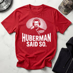Huberman Said So Graphic Gym T-Shirt