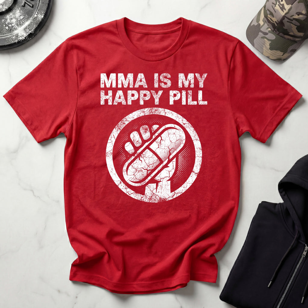 MMA Is My Happy Pill Gym T-Shirt