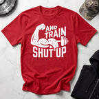Shut Up And Train Graphic Gym T-Shirt