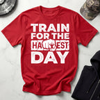 Train For The Hardest Day T-Shirt