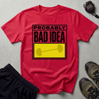Probably A Bad Idea Weightlifting Gym T-Shirt