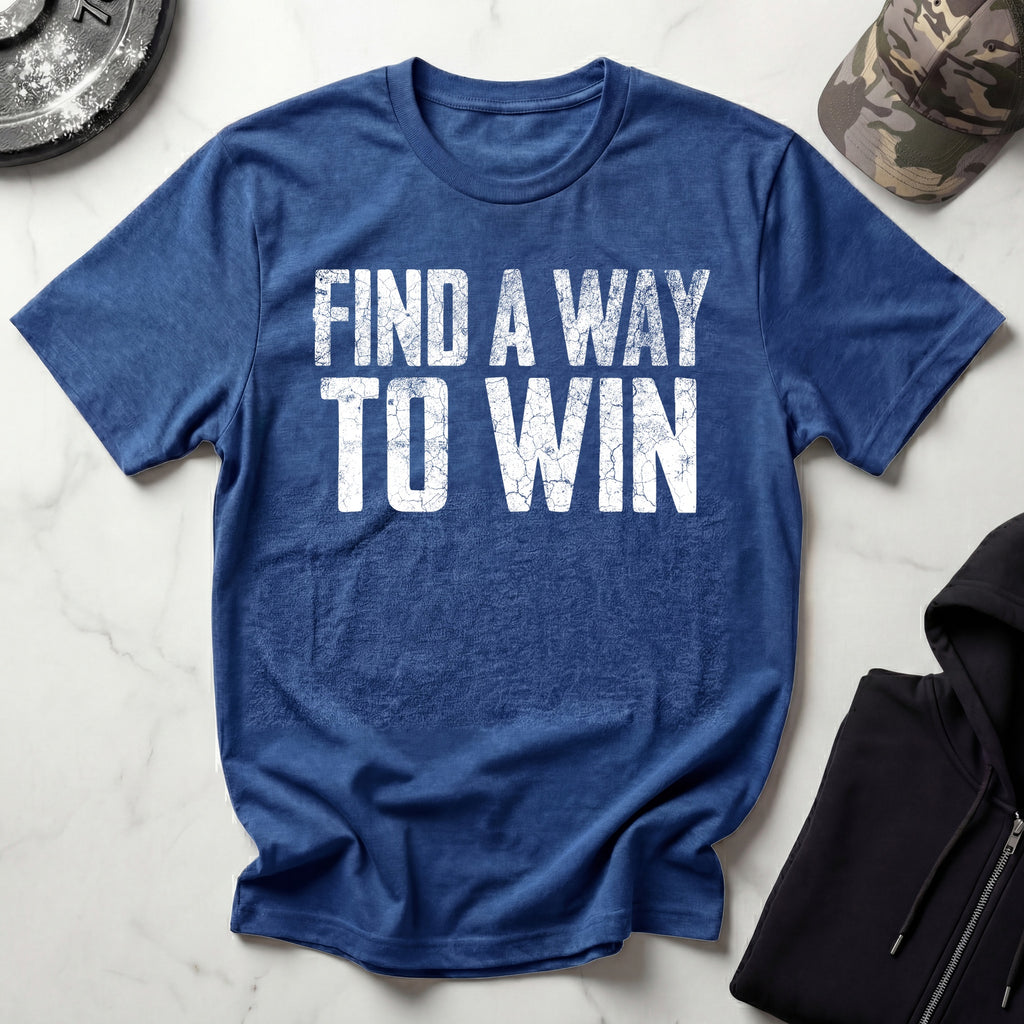 Find A Way To Win Gym T-Shirt