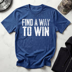 Find A Way To Win Gym T-Shirt