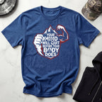 Mind Quits First Gym T-Shirt
