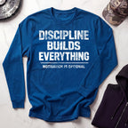 Discipline Builds Everything Long Sleeve Gym Tee