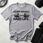 Heavy Weight Hard Life Light Tee