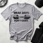 Weak Days Dont Exist Light Tee