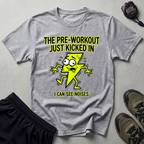 The Pre-Workout Just Kicked In Gym T-Shirt