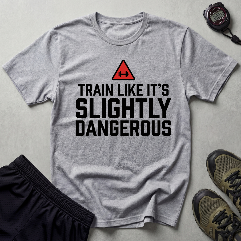 Train Like Its Dangerous Gym T-Shirt